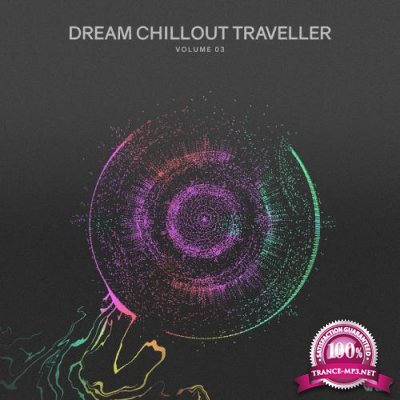 Dream Chillout Traveller, Vol. 03 (2018)