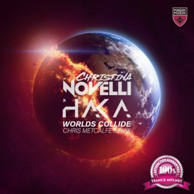 Christina Novelli & Haka - Worlds Collide (Chris Metcalfe Remix) (2018)