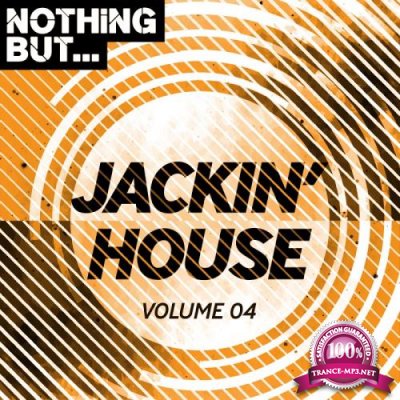 Nothing But... Jackin' House Vol 04 (2018)