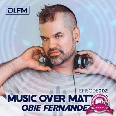 Obie Fernandez & Alex Djohn - Music Over Matter 007 (2018-07-16)