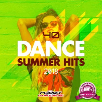 40 Dance Summer Hits 2018 (2018)