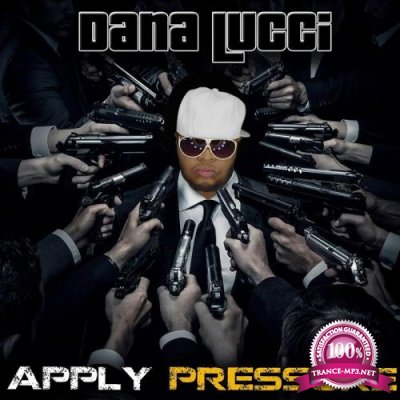 Dana Lucci - Apply Pressure Mixtape (2018)