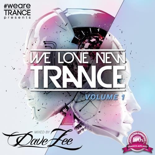 We Love New Trance Vol 1 (Mixed By Dave Zee) 2018)