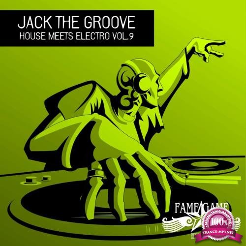 Jack the Groove - House Meets Electro, Vol. 9 (2018)