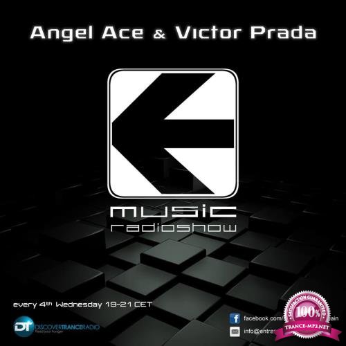 Angel Ace & Victor Prada - Entrance Music Radioshow 060 (2018-08-06)