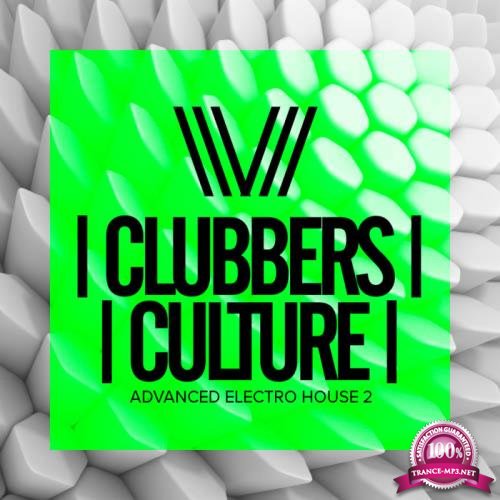 Clubbers Culture: Advanced Electro House 2 (2018)