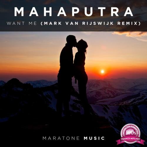 Mahaputra - Want Me (Mark van Rijswijk Remix) (2018)