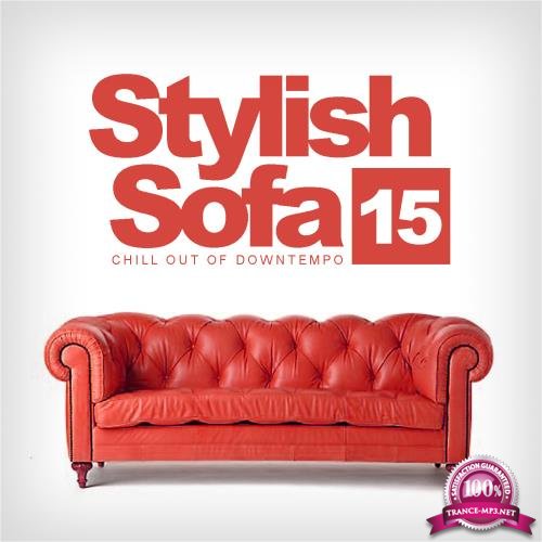 Stylish Sofa, Vol. 15 Chill Out Of Downtempo (2018)