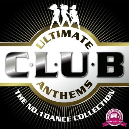 Ultimate Club Anthems (The No.1 Dance Collection) (2018)