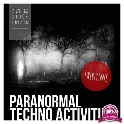 Paranormal Techno Activities - TWENTYTHREE (2018)