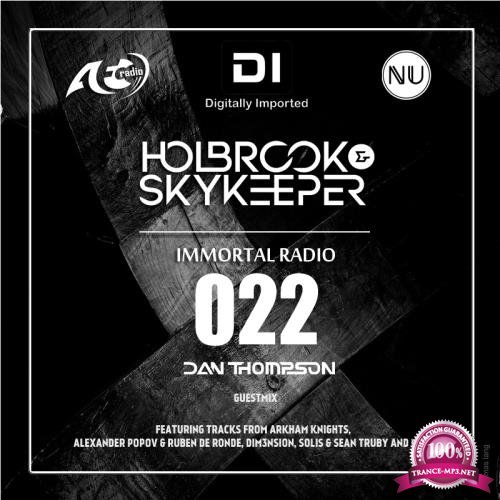 Holbrook & SkyKeeper, Dan Thompson - Immortal Radio 022 (2018-08-28)
