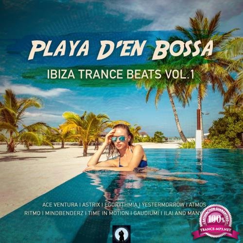 Playa D'en Bossa Ibiza Trance Beats, Vol. 1 (2018)