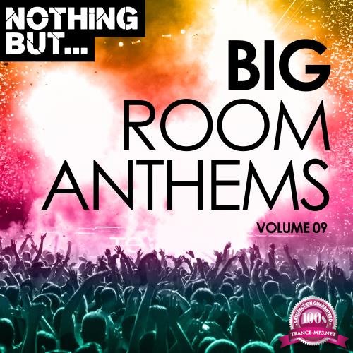 Nothing But... Big Room Anthems, Vol. 09 (2018)