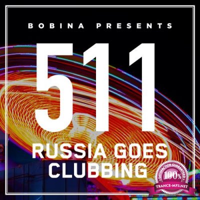 Bobina - Russia Goes Clubbing 511 (2018-08-04)