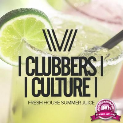 Clubbers Culture: Fresh House Summer Juice (2018)