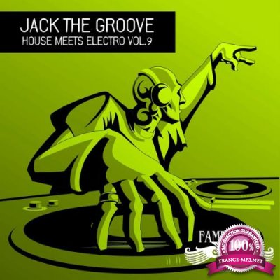 Jack the Groove - House Meets Electro, Vol. 9 (2018)