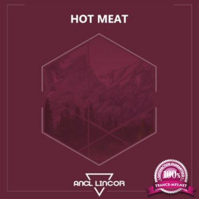 ANCL Lincor - Hot Meat ( 2018)