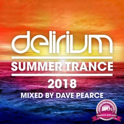Delirium - Summer Trance 2018 (Mixed By Dave Pearce) (2018)