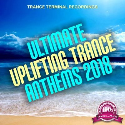 Ultimate Uplifting Trance Anthems 2018 (2018)