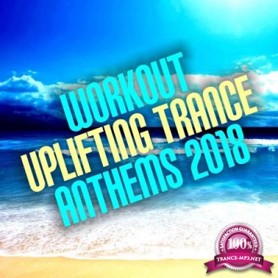 Workout Uplifting Trance Anthems 2018 (2018)