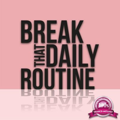 Break That Daily Routine (2018)