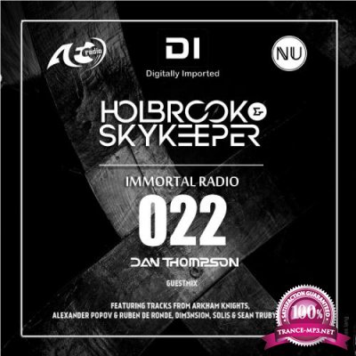 Holbrook & SkyKeeper, Dan Thompson - Immortal Radio 022 (2018-08-28)