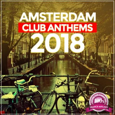 Amsterdam Club Anthems 2018 (20 Dance, House, Techno Traxx) (2018)