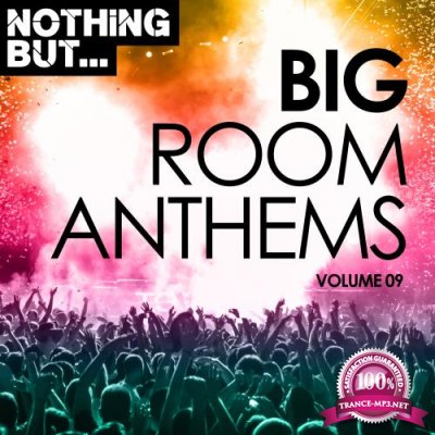 Nothing But... Big Room Anthems, Vol. 09 (2018)