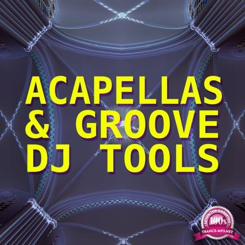 Acapellas and Groove DJ Tools (2018)