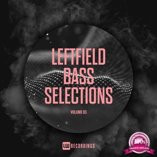 Leftfield Bass Selections, Vol. 03 (2018)