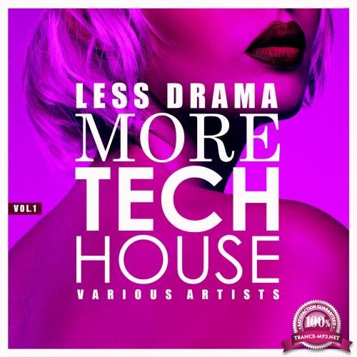 Less Drama More Tech House, Vol. 1 (2018)