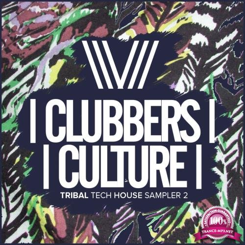 Clubbers Culture: Tribal Tech House Sampler 2 (2018)