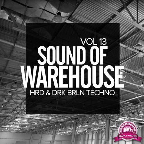 Sound Of Warehouse, Vol.13 HRD & DRK BRLN Techno (2018)