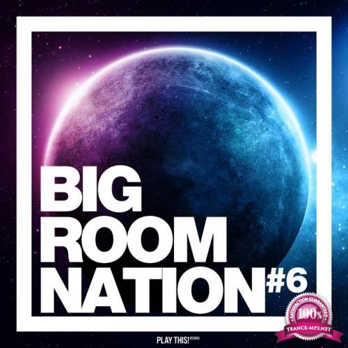 Big Room Nation, Vol. 6 (2018)