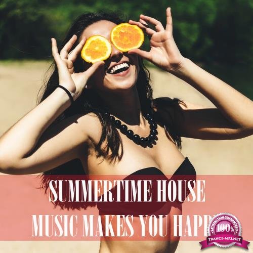 Summertime House: Music Makes You Happy (2018)