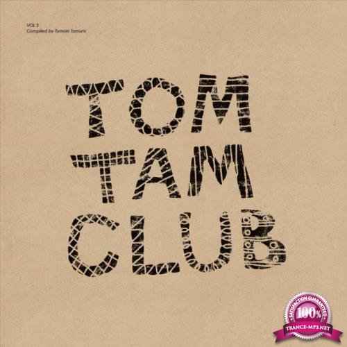 Tom Tam Club, Vol. 3 (Compiled by Tomoki Tamura) (2018)
