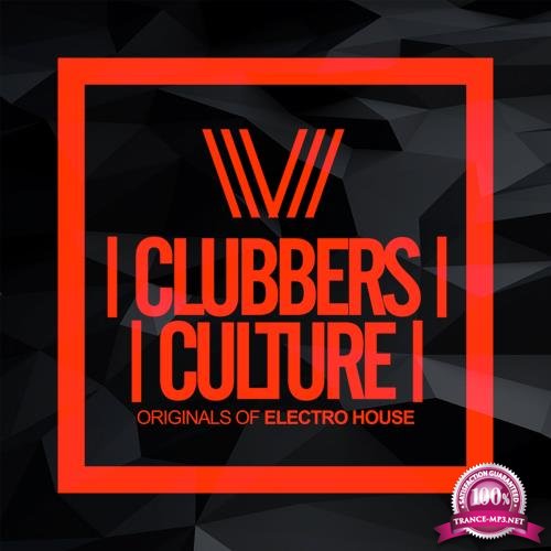Clubbers Culture: Originals Of Electro House (2018)