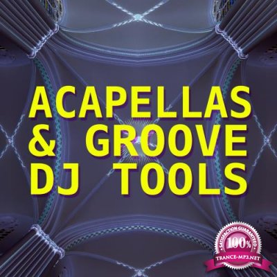 Acapellas and Groove DJ Tools (2018)