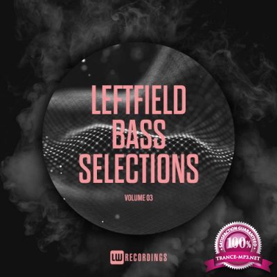 Leftfield Bass Selections, Vol. 03 (2018)