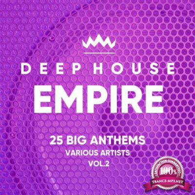 Deep-House Empire (25 Big Anthems), Vol. 2 (2018)