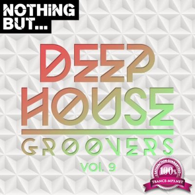 Nothing But... Deep House Groovers, Vol. 09 (2018)