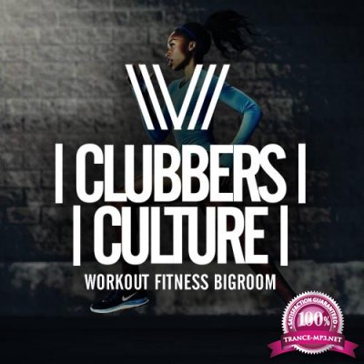 Clubbers Culture (Workout Fitness Bigroom) (2018)
