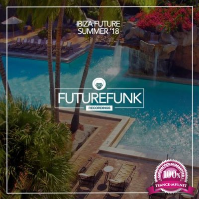 Futurefunk Recordings - Ibiza Future Summer '18 (2018)