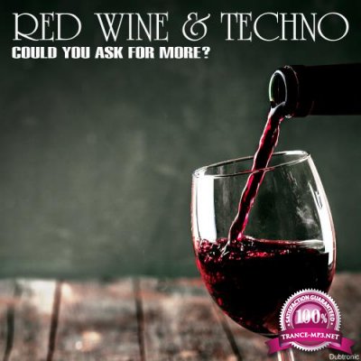 Red Wine & Techno Could You Ask for More (2018)