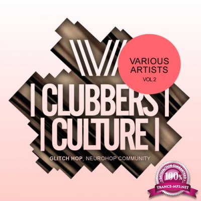 Clubbers Culture Glitch Hop (Neurohop Community Vol. 2) (2018)