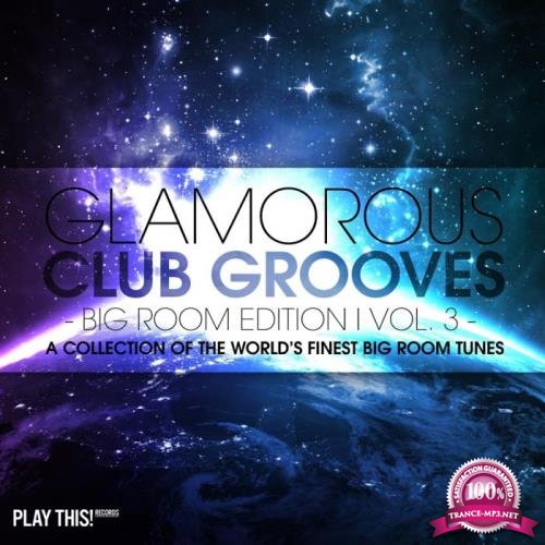 Glamorous Club Grooves-Big Room Edition, Vol. 3 (2018)