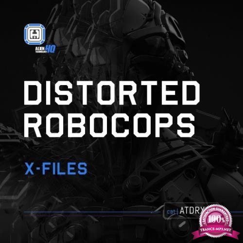X-Files: Distorted Robocops (2018)
