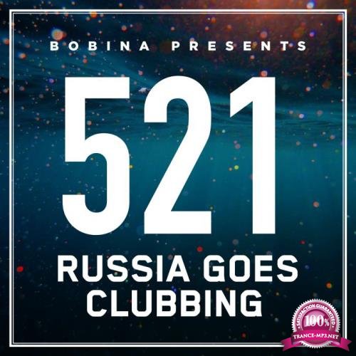 Bobina - Russia Goes Clubbing 521 (2018-10-06)