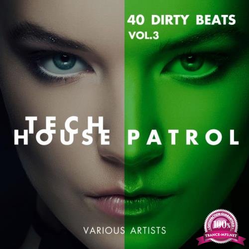 Tech House Patrol Vol. 3 (40 Dirty Beats) (2018)