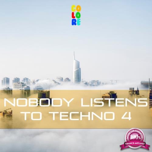 Nobody Listens to Techno 4 (2018)
